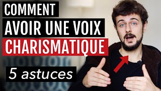 Charisme  comment avoir une voix impactante 5 conseils [upl. by Mapes]