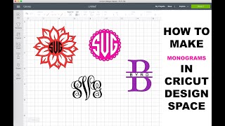 How to make monograms in Cricut Design Space  4 Cricut monogram designs [upl. by Anayt393]