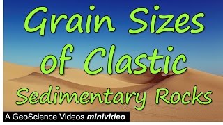 Grain Sizes of Clastic Sedimentary Rocks [upl. by Mellisa858]