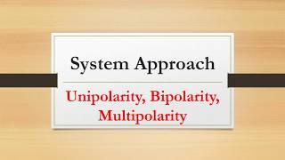 System Approach in IR Unipolarity Bipolarity Multipolarity [upl. by Niro]