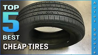 Top 5 Best Cheap Tires Review in 2025 [upl. by Singband200]