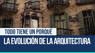 La evolución de la Arquitectura  Todo tiene un porqué [upl. by Aronas]