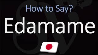 How to Pronounce Edamame CORRECTLY [upl. by Sammer580]