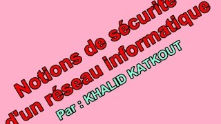 Cours résumé  Notions de sécurité dun réseau informatique KHALID KATKOUT [upl. by Greenwood]