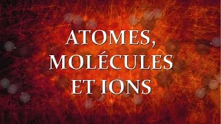 11 Atomes molécules et ions [upl. by Akalam]