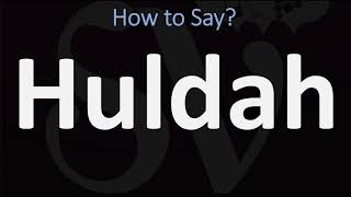 How to Pronounce Huldah CORRECTLY [upl. by Tolman953]