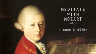 Meditate with Mozart  432Hz Classical Music  Vol 2 [upl. by Monson646]