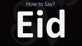 How to Pronounce Eid CORRECTLY [upl. by Sapers]