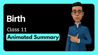 Birth Class 11 Summary [upl. by Torbert]