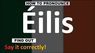 How to Pronounce Éilis  Irish Names pronunciation Guide [upl. by Eanert]