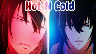 Hot N Cold 「AMV 」 [upl. by Niaz]