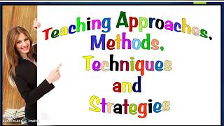 Teaching Approaches Methods Techniques and Strategies [upl. by Lisabeth]