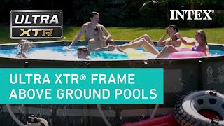 Intex® Ultra XTR® Frame Above Ground Pools [upl. by Nnylylloh217]