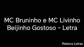 MC Bruninho E MC Livinho  Beijinho Gostoso Letra [upl. by Tereve904]