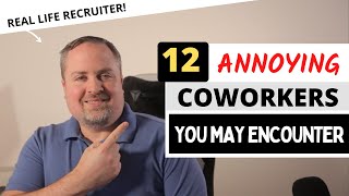 12 Types of Annoying Coworkers You May Encounter [upl. by Axe]