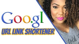 Google Url Shortener  How to use Googl to create a Shortlink [upl. by Purcell]