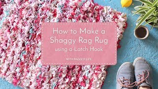 How to Make a No Sew DIY Shaggy Rag Rug Using a Latch Hook with Elspeth Jackson  Ragged Life [upl. by Swanhildas]