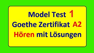 Model test 1  Goethe Zertifikat A2  Hören mit Lösungen [upl. by Eberta851]