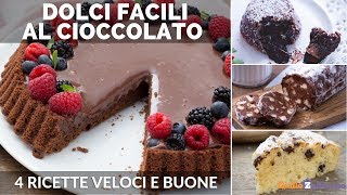 DOLCI AL CIOCCOLATO FACILI E VELOCI 4 ricette da provare [upl. by Annalla]