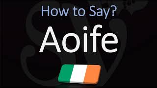 How to Pronounce Aoife CORRECTLY Irish Names Pronunciation [upl. by Koehler]