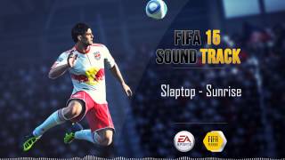 Slaptop  Sunrise FIFA 15 Soundtrack [upl. by Jenni]