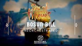 Sea of Thieves  Bosun Bill ║Reorchestration [upl. by Anikal]