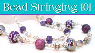 Learn Beading Basics in Bead Stringing 101 [upl. by Einaej448]