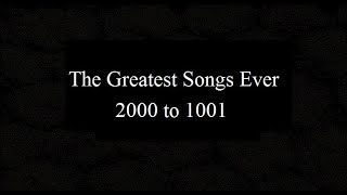 The 5000 Greatest Songs Ever 2000 to 1001 [upl. by Leyameg]