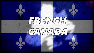 The Evolution of French Canada and why they still Refuse to Speak English [upl. by Massab755]