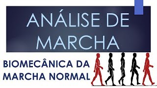 BIOMECÂNICA DA MARCHA Análise da Marcha Normal Aula completa  Rogério Souza [upl. by Adne869]