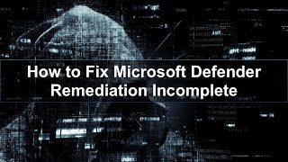 How to Fix Windows Defender Remediation Incomplete [upl. by Strander407]