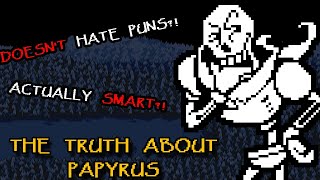 The Truth About Papyrus  A Character Analysis [upl. by Mizuki417]