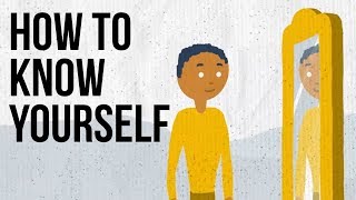 How To Know Yourself [upl. by Dawaj]