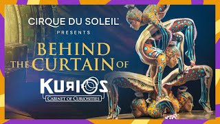 BEHIND THE CURTAIN OF KURIOS  Cirque du Soleil [upl. by Nafets]