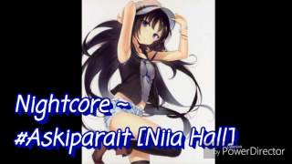 Nightcore  Askiparait Niia Hall [upl. by Anoli]