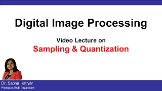 L8  Sampling and Quantization  Digital Image Processing AKTU [upl. by Amihc]