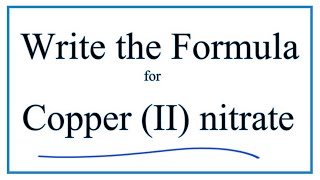 How to Write the Formula for Copper II nitrate [upl. by Constancia]