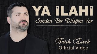 YA İLAHİ senden bir dileğim var  FATİH ZİREK Official Video [upl. by Nibas]