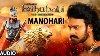 Manohari Full Song Audio  Baahubali Telugu  Prabhas Rana Anushka Tamannaah [upl. by Elsbeth]