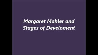 Margaret Mahler Stages of Development [upl. by Anos]