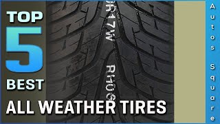 Top 5 Best All Weather Tires Review in 2024 [upl. by Adelia]