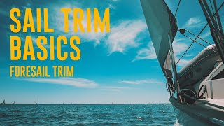 How To Trim Sails Foresail Trim [upl. by Brower]