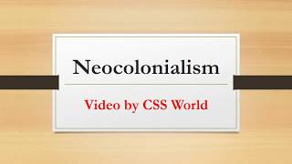 What is Neocolonialism Colonialism VS Neocolonialism [upl. by Arerrac]