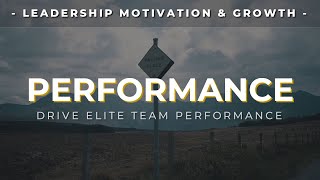 PERFORMANCE  Motivational Leadership Video [upl. by Elstan299]