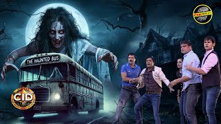 एक Haunted Bus जिसने उड़ा दी CID Team की नींद  Best of CID Full Episode 1348 [upl. by Cosma17]