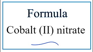 How to Write the Formula for Cobalt II nitrate [upl. by Enelam]