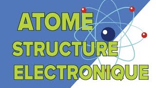 Structure Électronique de lAtome  Seconde [upl. by Aivlys24]