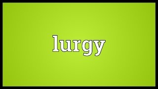 Lurgy Meaning [upl. by Hartzke]