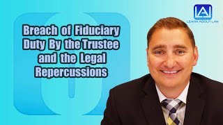 Breach of Fiduciary Duty By the Trustee and the Legal Repercussions  Learn About Law [upl. by Shetrit]