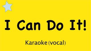 I Can Do It  Motivational song for kids about positive thinking  Karaoke lyrics with guide vocal [upl. by Minardi]